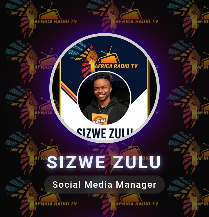 Sizwe Zulu, Social Media Manager & Digital Creative Consultant at 1Africa Radio TV
